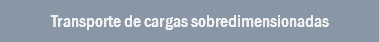 Transporte de cargas sobredimensionadas