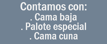 Contamos con: . Cama baja . Palote especial . Cama cuna